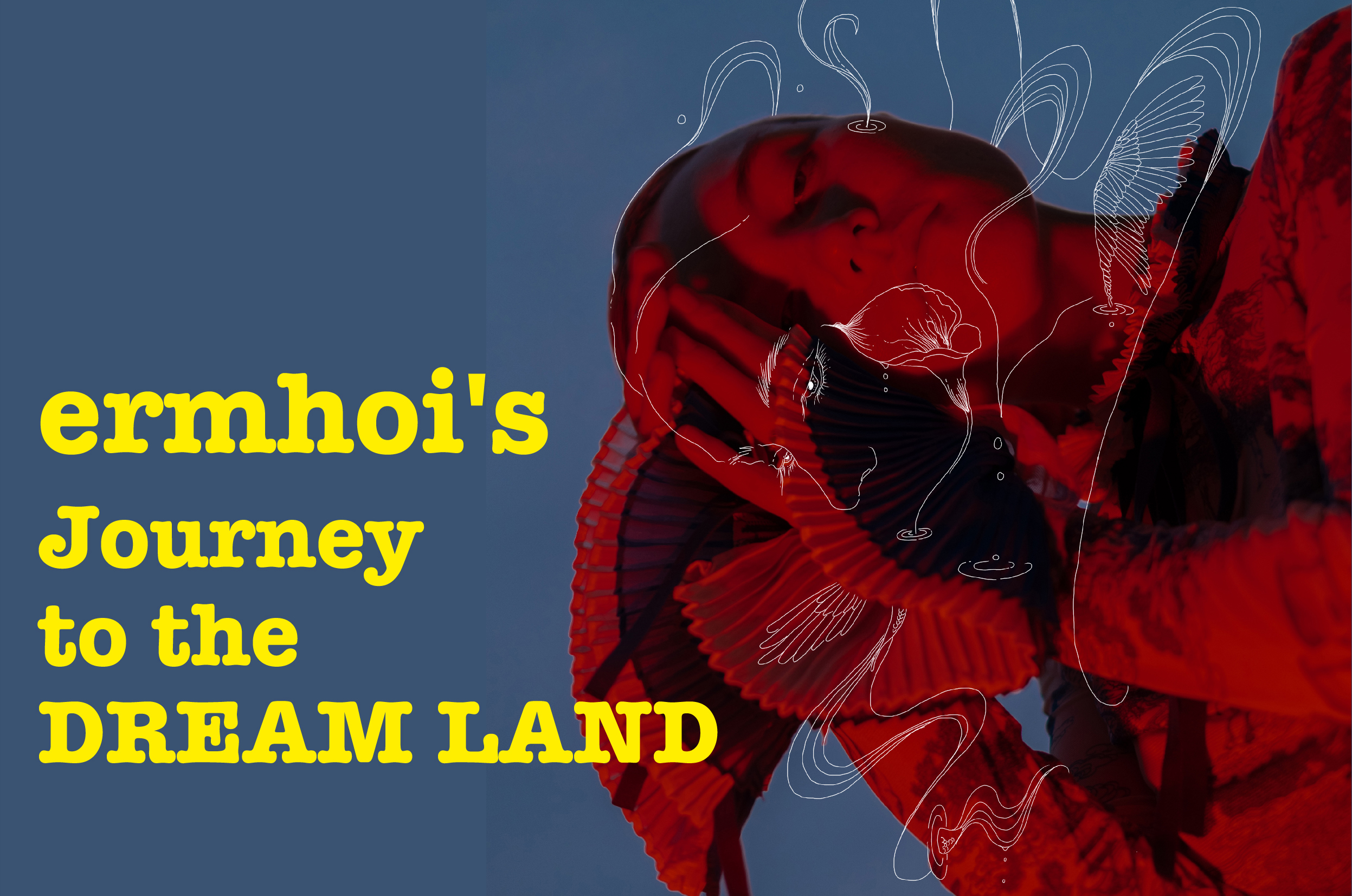 ermhoi's Journey to the DREAM LAND