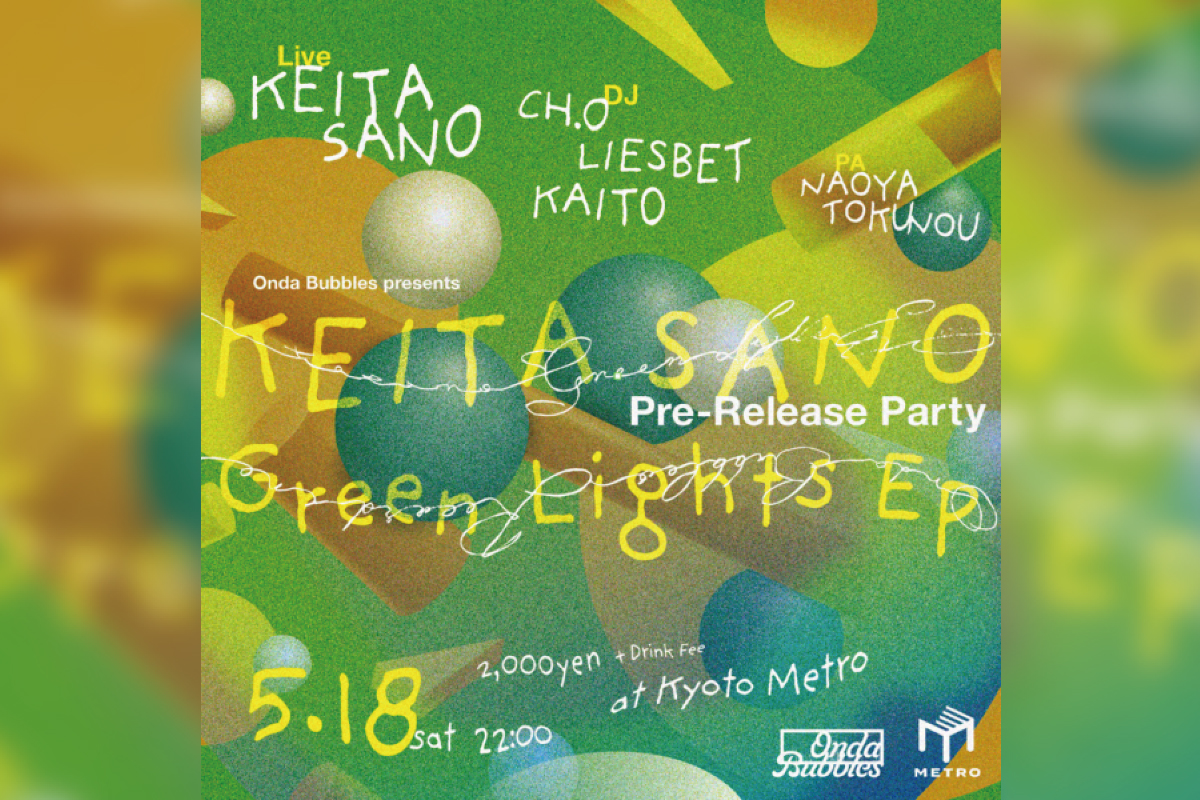 5/18 Onda Bubbles presents Keita Sano “Green Lights EP” Pre-Release Party