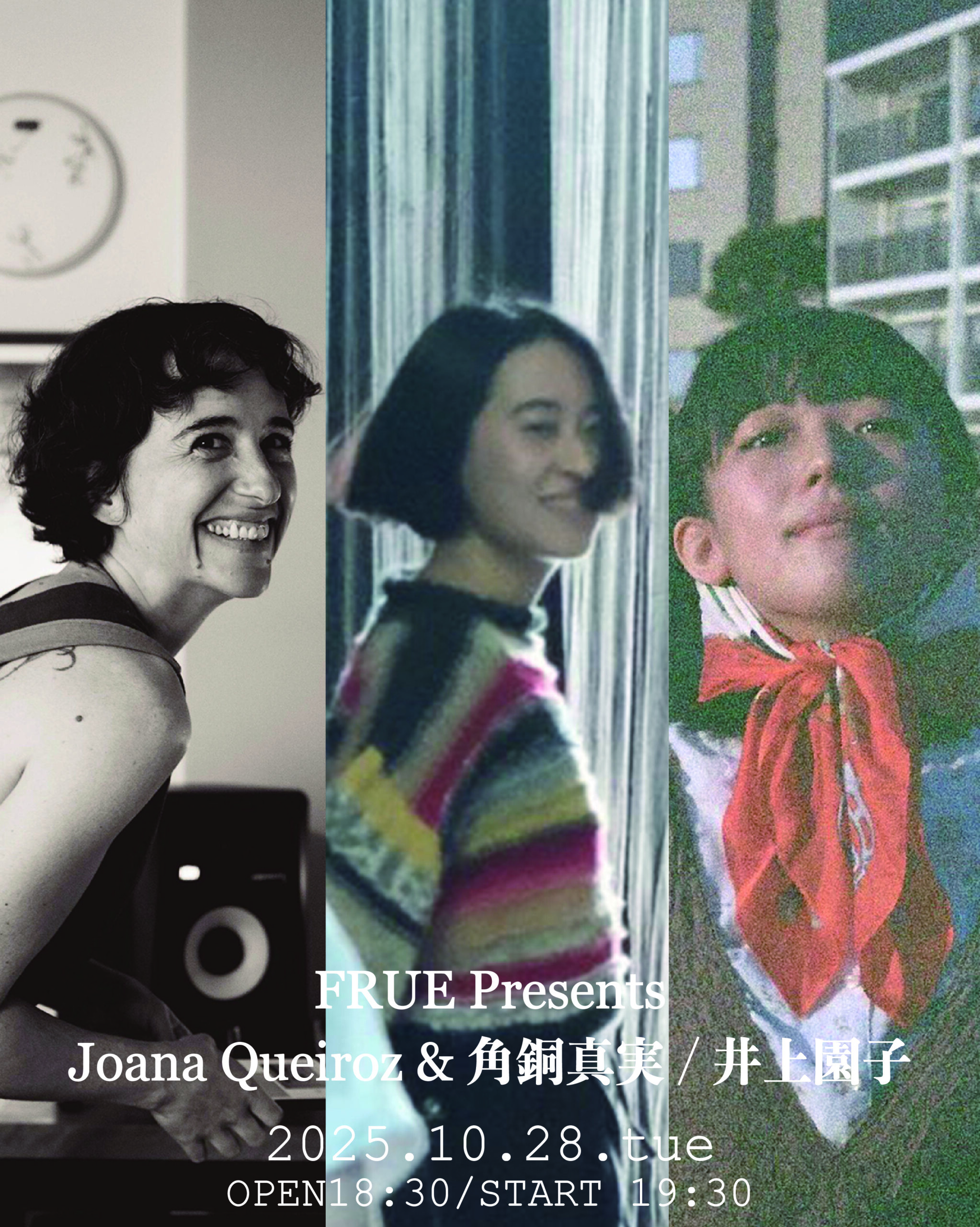 FRUE presents Joana Queiroz & 角銅真実 / 井上園子 | CLUB METRO