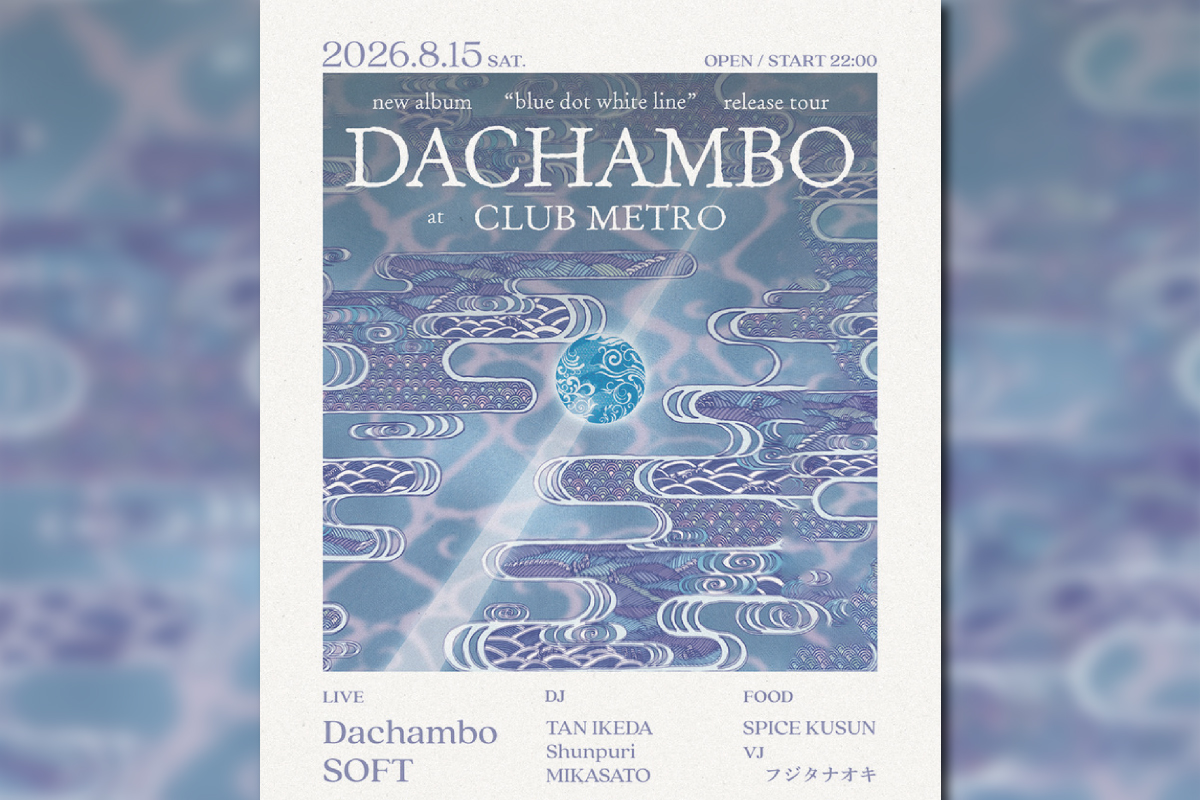 8/15 Dachambo「blue dot white line」release tour